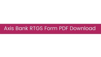 How to Download and Fill Axis Bank Rtgs Form