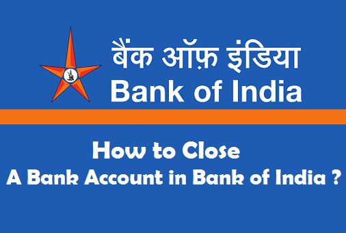 How To Close Bank Of India Account Online?