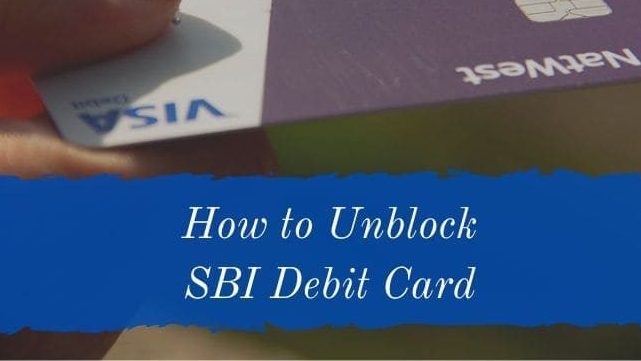How To Unblock SBI Debit Card Complete Process