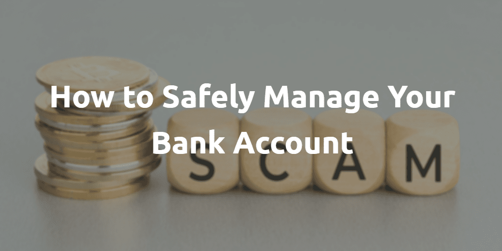 How to Safely Manage Your Bank Account
